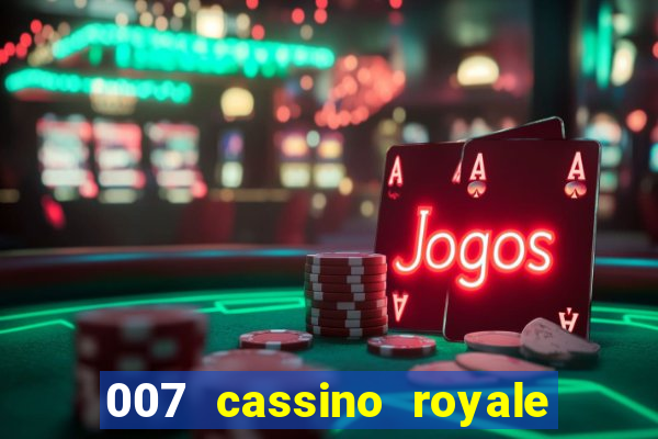 007 cassino royale filme completo dublado youtube